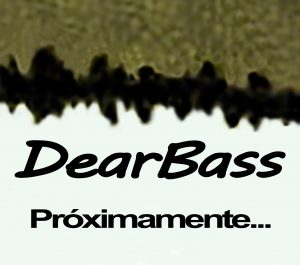 Dear Bass Próximamente...